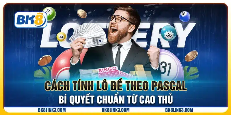 Cách tính lô đề theo Pascal - Bí quyết chuẩn từ cao thủ